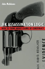 JFK Assassination Logic:  How to Think About Claims of Conspiracy
